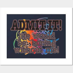 Admit It! Posters and Art